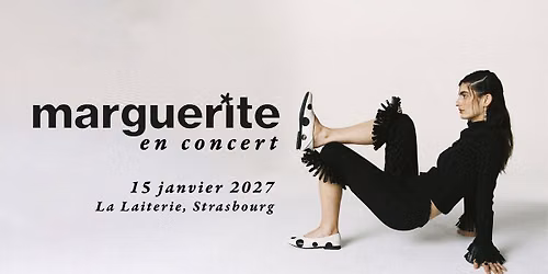 MARGUERITE - La Laiterie - Strasbourg