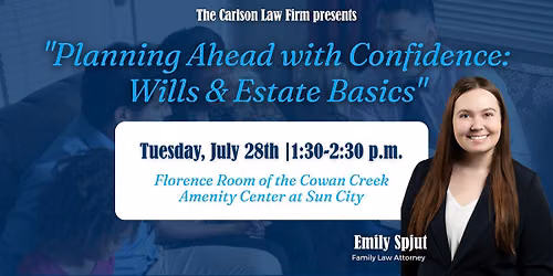 Planning Ahead with Confidence: Wills & Estate Basics | The Carlson Law Firm