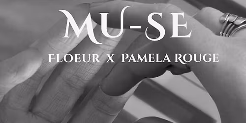 Floeur x Pamela Rouge MU-SE Show-off