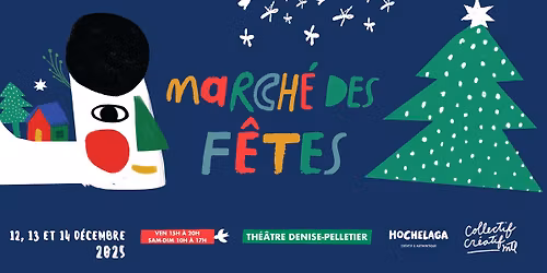 March\u00e9 des F\u00eates au Th\u00e9\u00e2tre Denise Pelletier 2025 - Collectif Cr\u00e9atif MTL x SDC Hochelaga