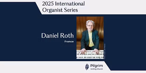 International Organist Series: Daniel Roth