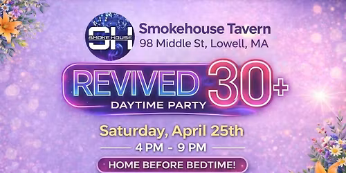 REVIVED 30+ DAYTIME PARTY IV SPRING AHEAD!