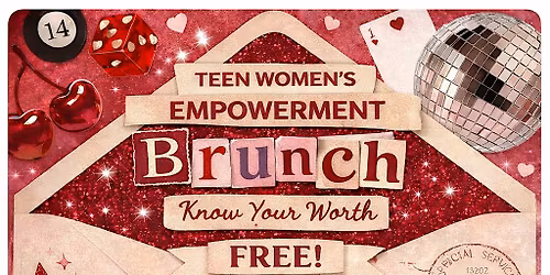 Teen Women\u2019s Empowerment Brunch: Know Your Worth