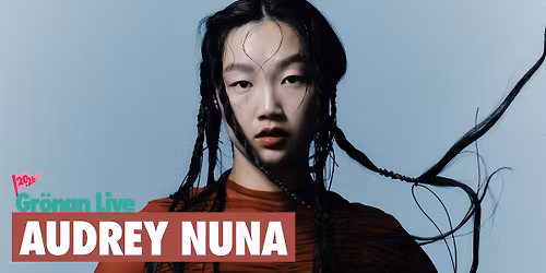 AUDREY NUNA | GR\u00d6NAN LIVE 2026