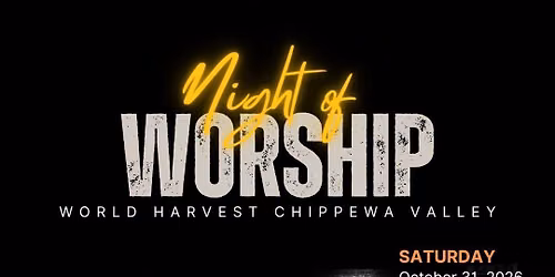 Night of Worship with World Harvest Chippewa Valley