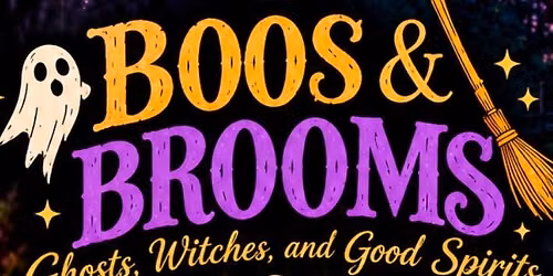Boos & Brooms-Ghosts, Witches, & Good Spirits