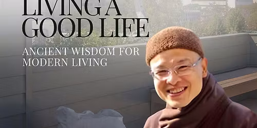 Ancient Buddhist Wisdom for Modern Living -  A Free Event