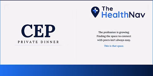The Health Nav - CEP Private Networking Dinner