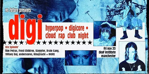 DIGI: Hyperpop, Digicore, Cloud Rap Club Night - Manchester