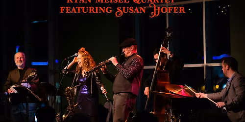 Ryan Meisel Quartet Featuring Susan Hofer
