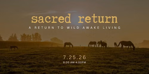 SACRED RETURN: Coming Home to Yourself