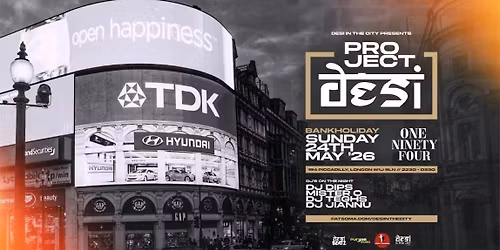 UCL Punjabi Soc : PROJECT DESI | Bank Hol 24.05.26 | One Ninety Four London