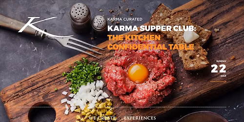 KARMA SUPPER CLUB: THE KITCHEN CONFIDENTIAL TABLE