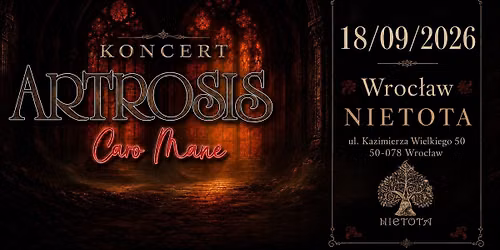 ARTROSIS + CARO MANE \/ NIETOTA \/ WROC\u0141AW 18-09-2026