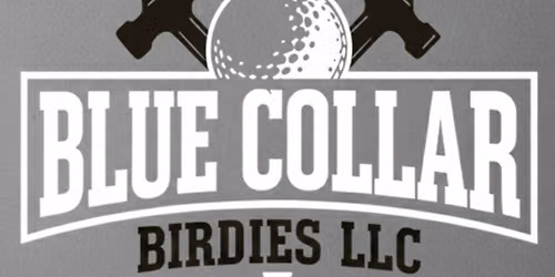 1st Annual Blue Collar Birdies Bash
