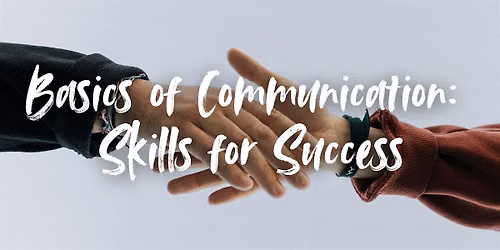 Basics of Communication: Skills for Success