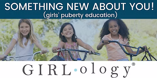 Girlology Something New About YOU presented by Angel Oak Pediatrics