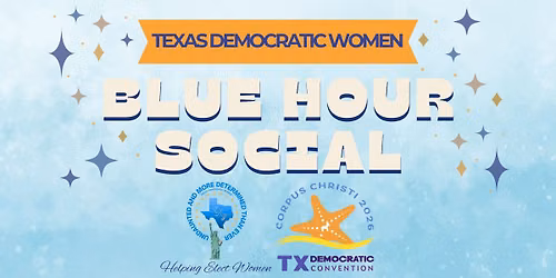 TDW Blue Hour Social at the Texas Democratic Convention