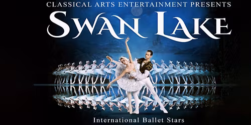 International Ballet Stars - Swan Lake at Classic Center Theatre