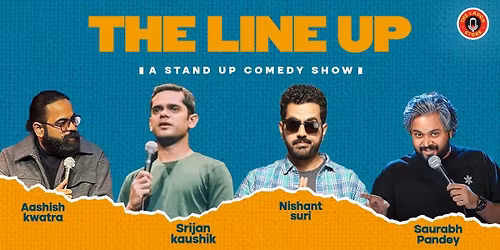 The Lineup ft. Saurabh, Nishant, Aashish& Srijan
