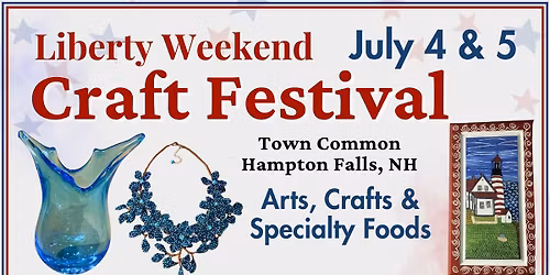 7th Annual Liberty Weekend Craft Festival