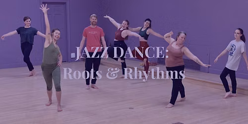 JAZZ DANCE: Roots & Rhythms Workshop