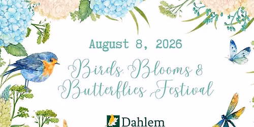 Birds, Blooms & Butterflies Festival - August 8th