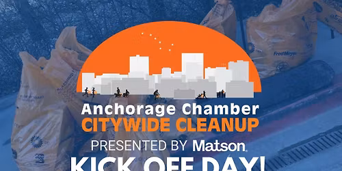 2026 Anchorage Chamber Citywide Cleanup Kickoff - Presented by MATSON