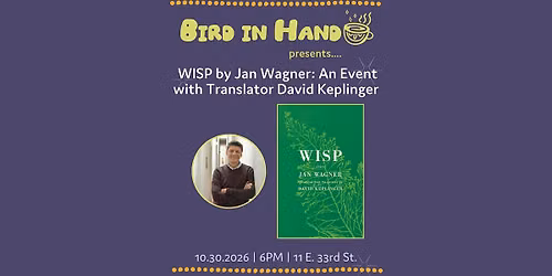 WISP by Jan Wagner: An Event with Translator David Keplinger