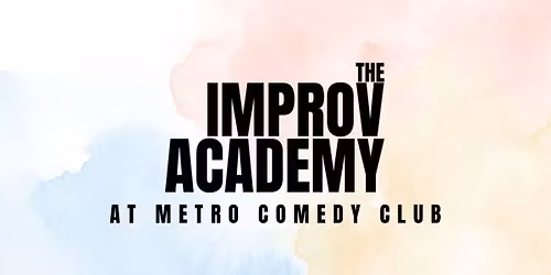 The Improv Academy at METRO Comedy (November 26)