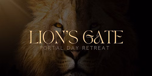 Lion's Gate Portal Day Retreat