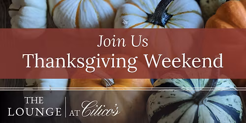 Thanksgiving Weekend at Citico's