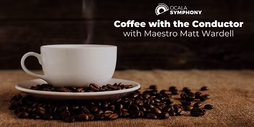 Coffee with the Conductor