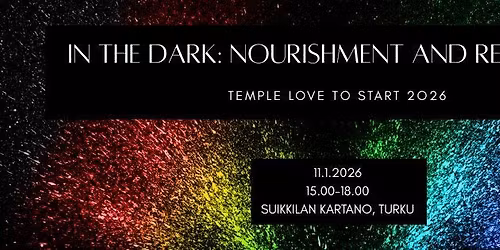 IN THE DARK: NOURISHMENT AND RECHARGE Temple Love to start 2026