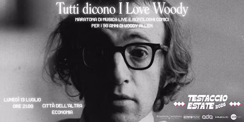 TUTTI DICONO I LOVE WOODY @ Testaccio Estate