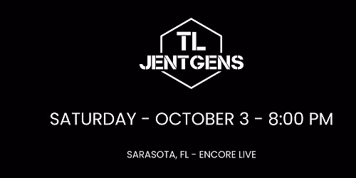 TL JENTGENS - SARASOTA, FL - ENCORE LIVE