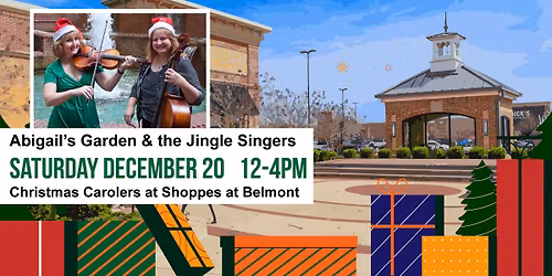 Abigail's Garden and the Jingle Singers- Live music while you shop!