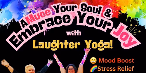 \ud83d\ude02 Laughter Yoga \ud83e\udd23 AMuse Your Soul & Embrace Your JOY \u2728