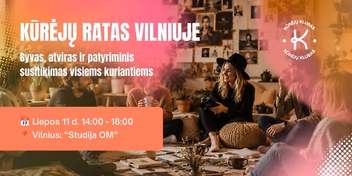 K\u016aR\u0116J\u0172 RATAS \ud83d\udd38 Atviras susitikimas visiems kuriantiems