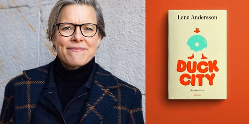 Lena Andersson om Duck City