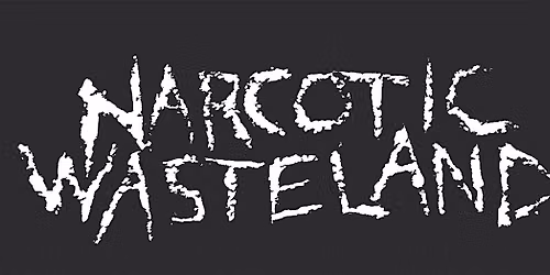 NARCOTIC WASTELAND at Spacebar