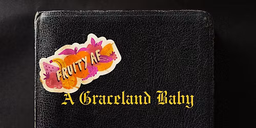 'A Graceland Baby'     Read Through