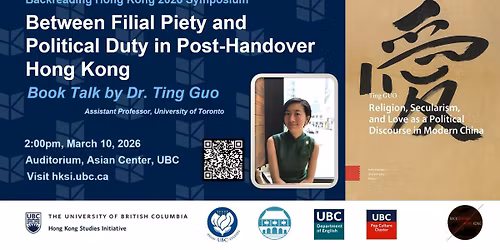 Between Filial Piety and Political Duty in Post-Handover Hong Kong Book Talk by Dr. Ting Guo