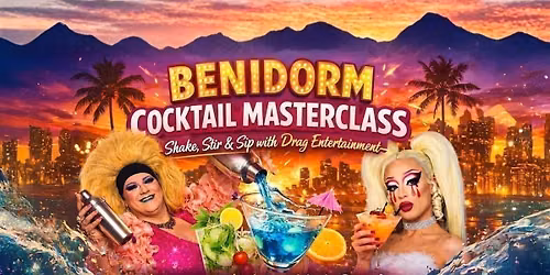 COCKTAIL MASTERCLASSES @ The Benidorm Bar, Liverpool - 27TH AUGUST