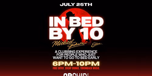In Bed By 10! Michael Jackson Edition - Early evening clubbing experience