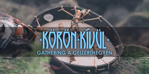 K\u00f6r\u00f6n K\u00edv\u00fcl - Gathering A Gell\u00e9rthegyen