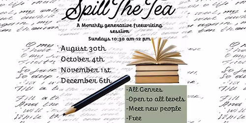 Spill The Tea-A Monthly Writing Group 