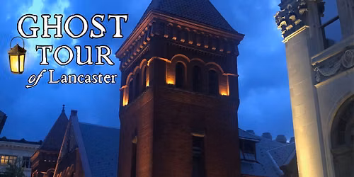 Ghost Tour of Lancaster ~ September 2026