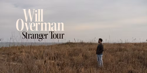 Will Overman - Stranger Tour