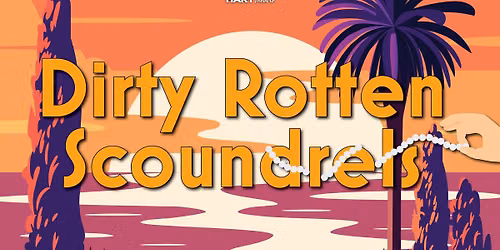 Dirty Rotten Scoundrels